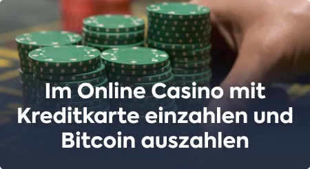 Im Online Casino mit Kreditkarte einzahlen und Bitcoin auszahlen?